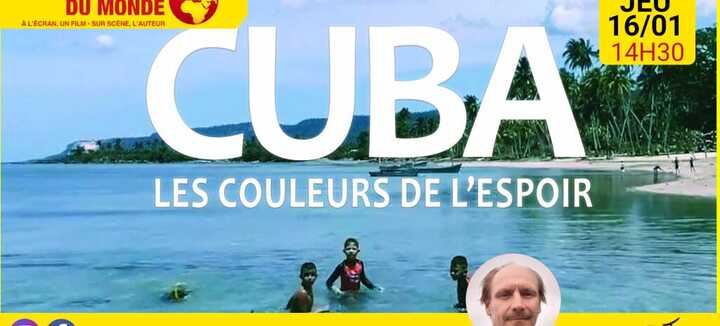 Connaissance du monde - Cuba, les couleurs de l'Espoir